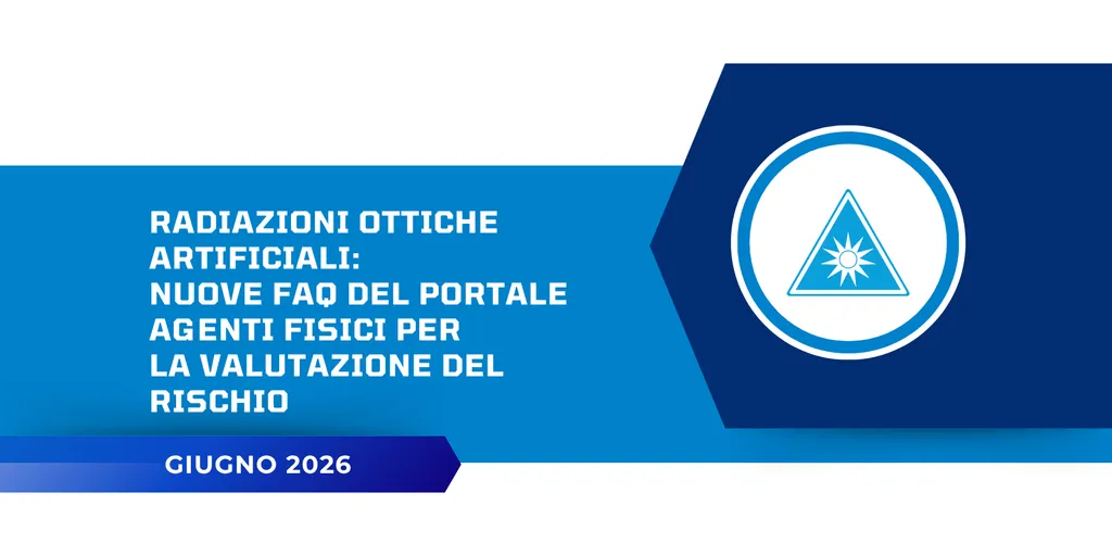 Radiazioni Ottiche Artificiali: nuove FAQ del Portale Agenti Fisici per la valutazione del rischio